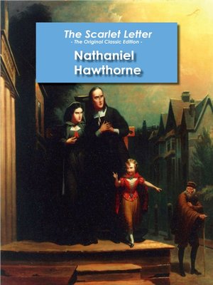 cover image of The Scarlet Letter - The Original Classic Edition